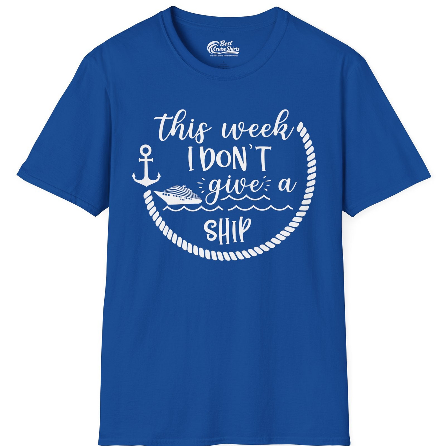 This Week I Don’t Give a Ship Nautical Rope Funny Cruise Shirt — T-Shirt T-Shirt – Royal – Best Cruise Shirts