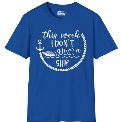 This Week I Don’t Give a Ship Nautical Rope Funny Cruise Shirt — T-Shirt T-Shirt – Royal – Best Cruise Shirts