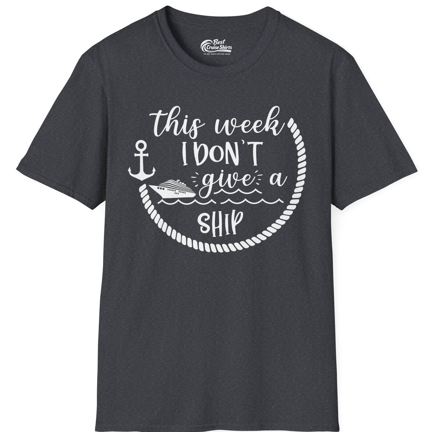 This Week I Don’t Give a Ship Nautical Rope Funny Cruise Shirt — T-Shirt T-Shirt – Dark Heather Grey – Best Cruise Shirts
