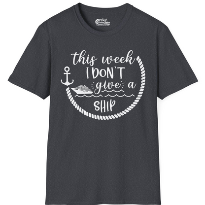 This Week I Don’t Give a Ship Nautical Rope Funny Cruise Shirt — T-Shirt T-Shirt – Dark Heather Grey – Best Cruise Shirts