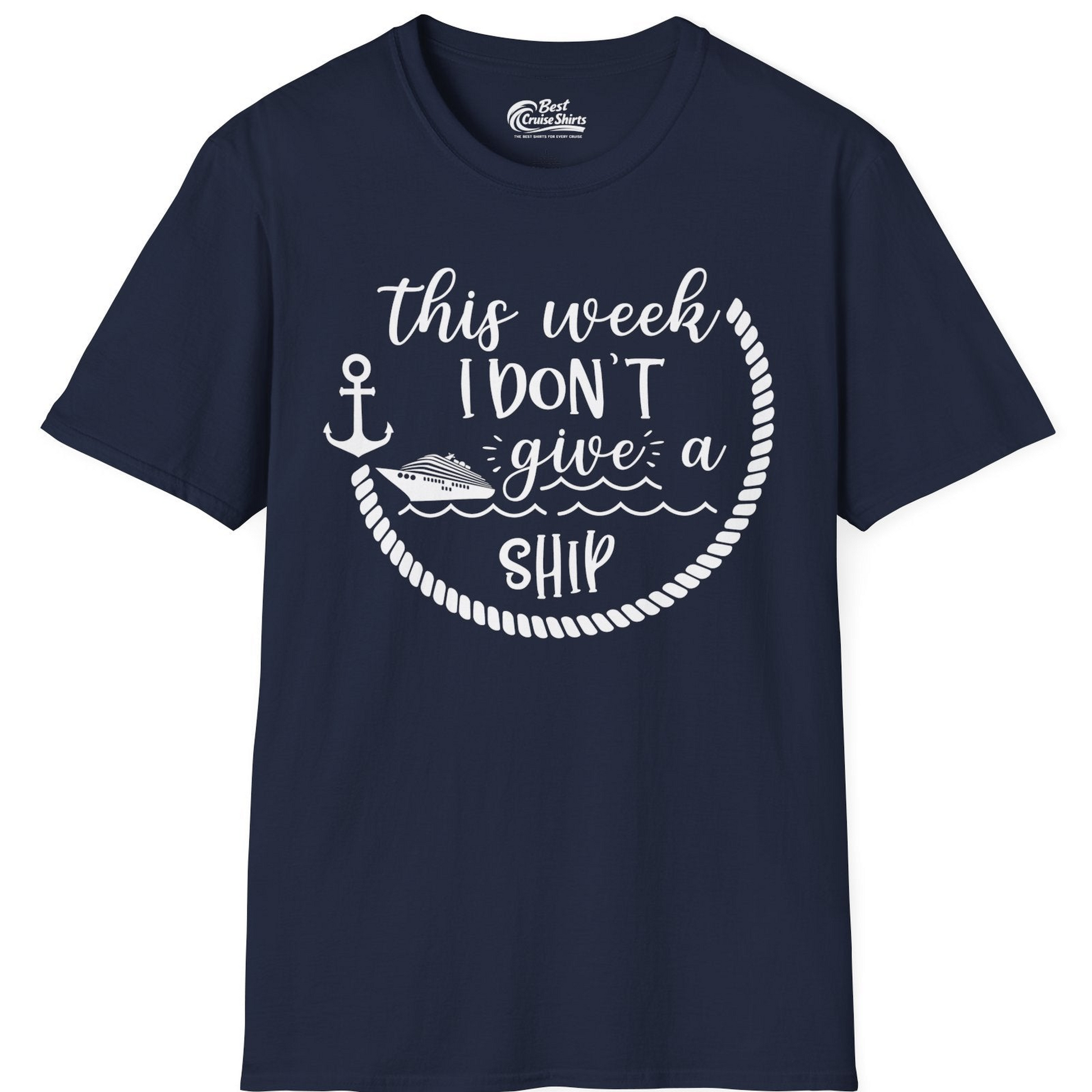 This Week I Don’t Give a Ship Nautical Rope Funny Cruise Shirt — T-Shirt T-Shirt – Navy – Best Cruise Shirts