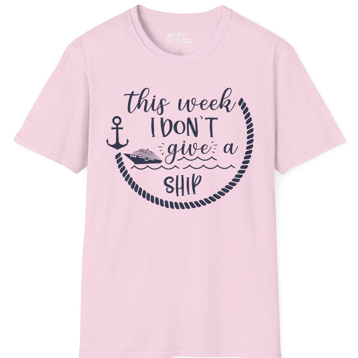 This Week I Don’t Give a Ship Nautical Rope Funny Cruise Shirt — T-Shirt T-Shirt – Light Pink – Best Cruise Shirts