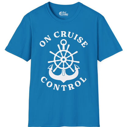 On Cruise Control Nautical Captain Wheel Funny Cruise Shirt — T-Shirt T-Shirt – Sapphire – Best Cruise Shirts
