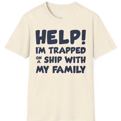 Help I'm Trapped On A Ship With My Family Funny Cruise Shirt — T-Shirt T-Shirt – Natural – Best Cruise Shirts