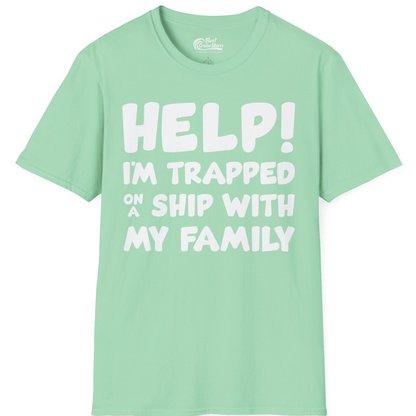 Help I'm Trapped On A Ship With My Family Funny Cruise Shirt — T-Shirt T-Shirt – Mint Green – Best Cruise Shirts