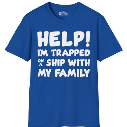 Help I'm Trapped On A Ship With My Family Funny Cruise Shirt — T-Shirt T-Shirt – Royal – Best Cruise Shirts