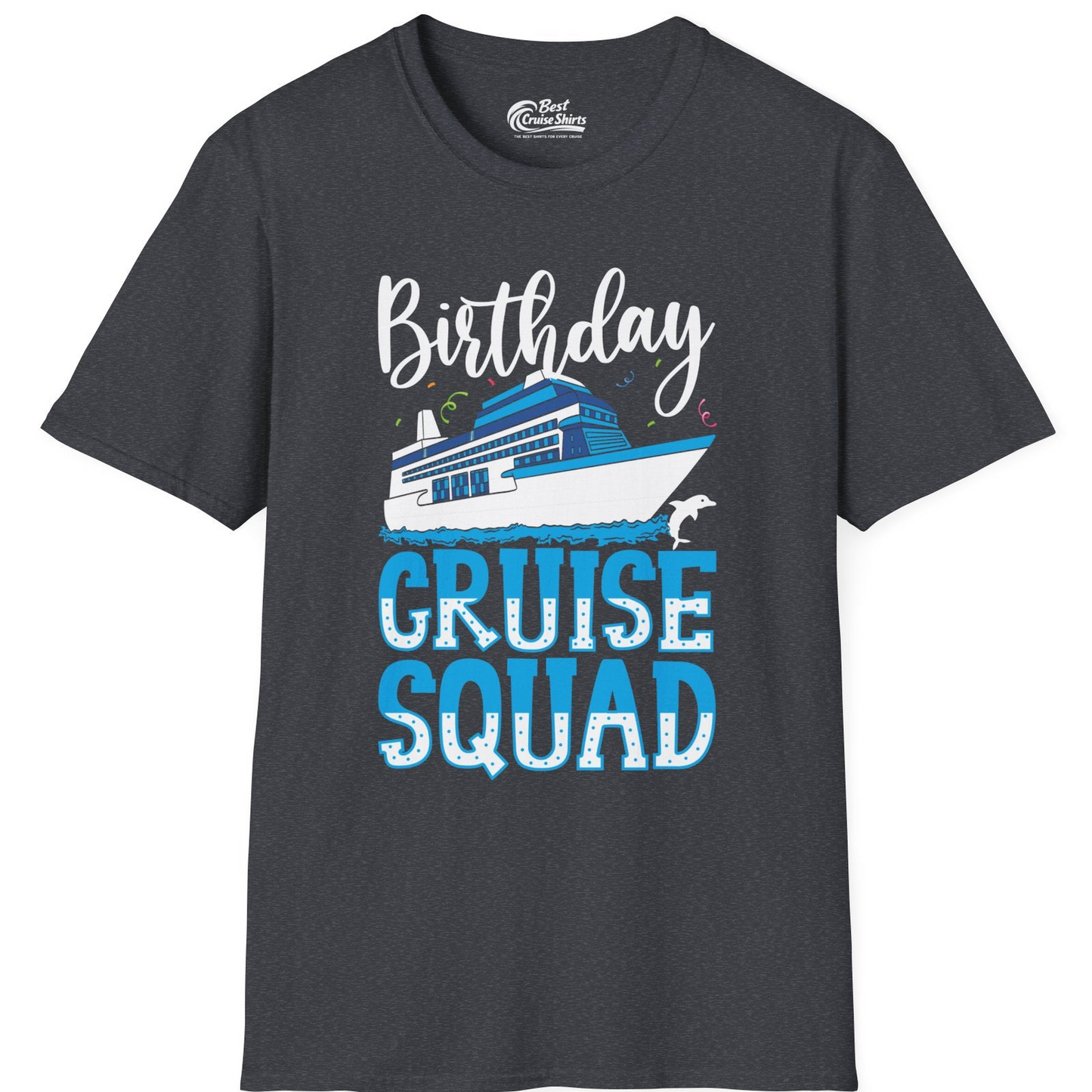 Birthday Cruise Squad Shirt T-Shirt – Dark Heather Grey – Best Cruise Shirts