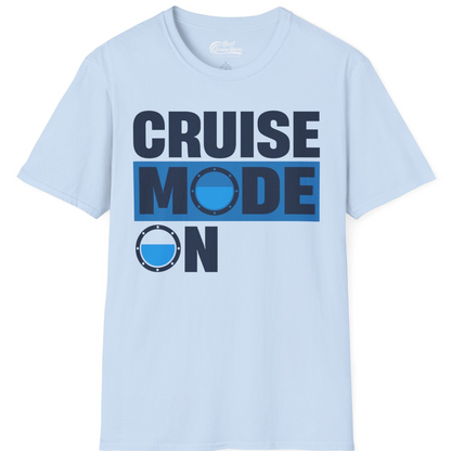 Cruise Mode On Shirt T-Shirt – Light Blue – Best Cruise Shirts