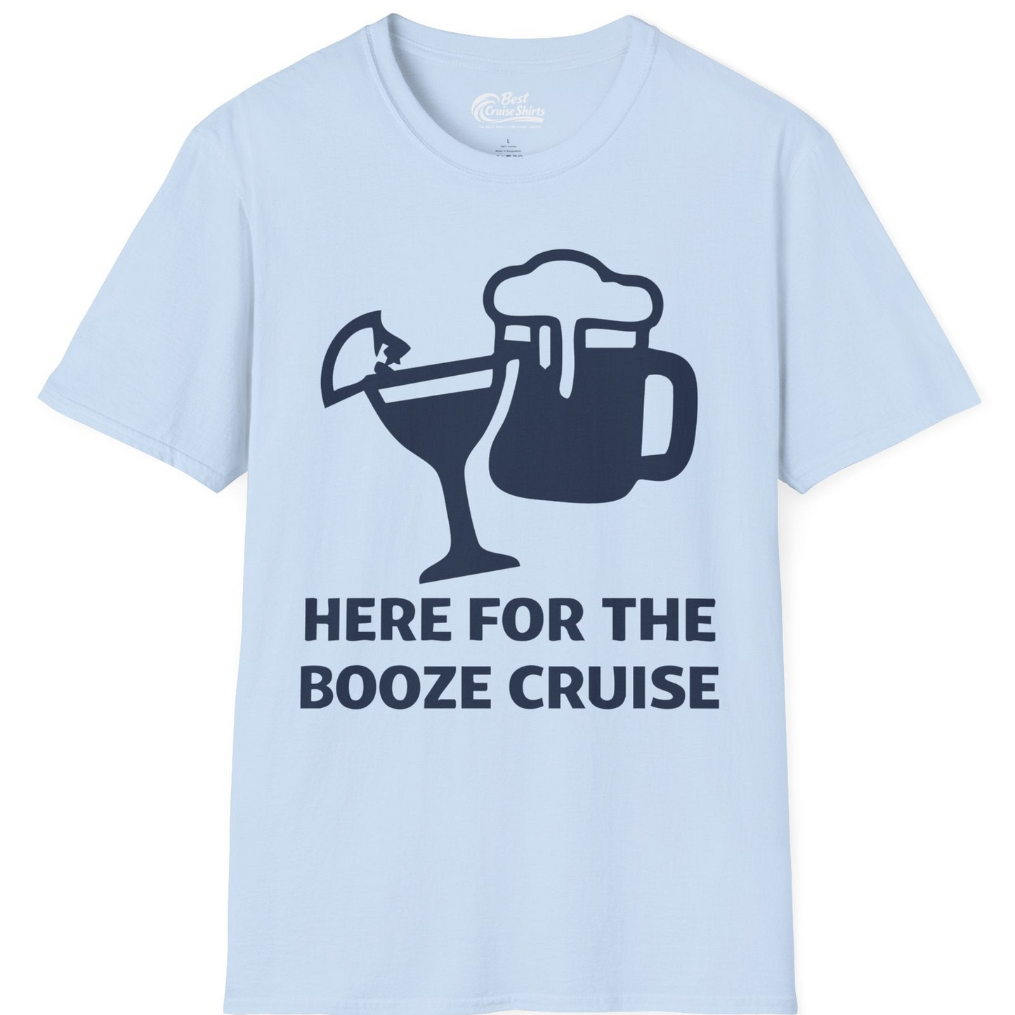 Here For The Booze Cruise Funny Drinking Team Party Shirt — T-Shirt T-Shirt – Light Blue – Best Cruise Shirts
