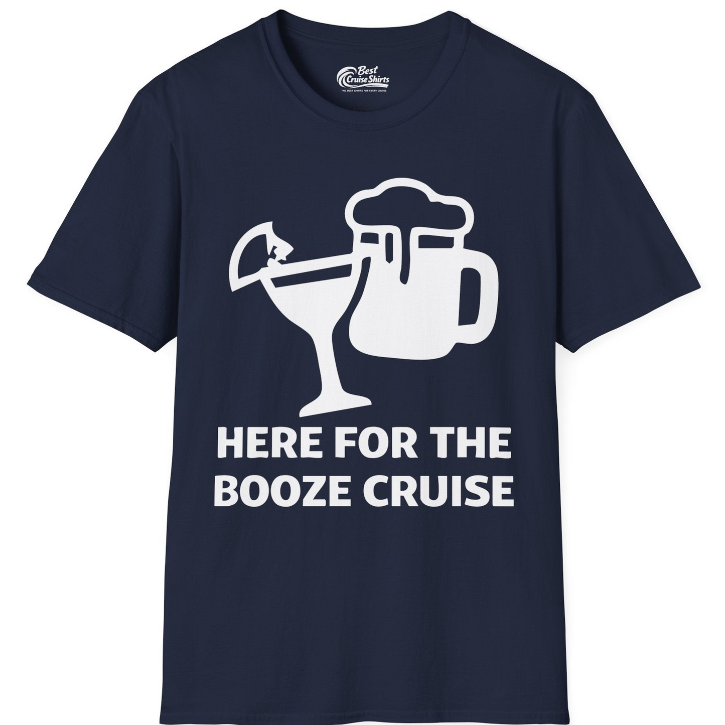 Here For The Booze Cruise Funny Drinking Team Party Shirt — T-Shirt T-Shirt – Navy – Best Cruise Shirts