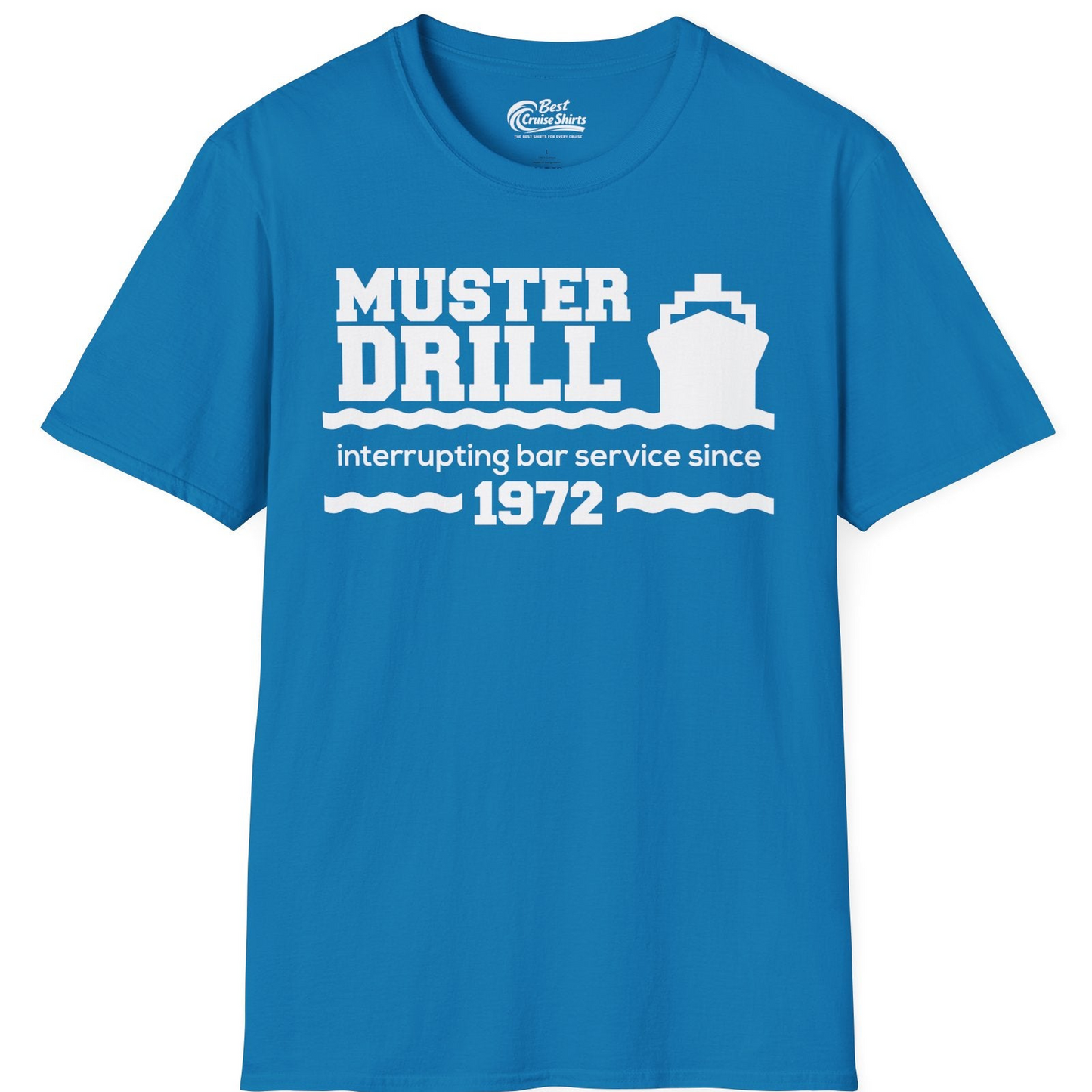 Funny Muster Drill Cruise Shirt T-Shirt – Sapphire – Best Cruise Shirts