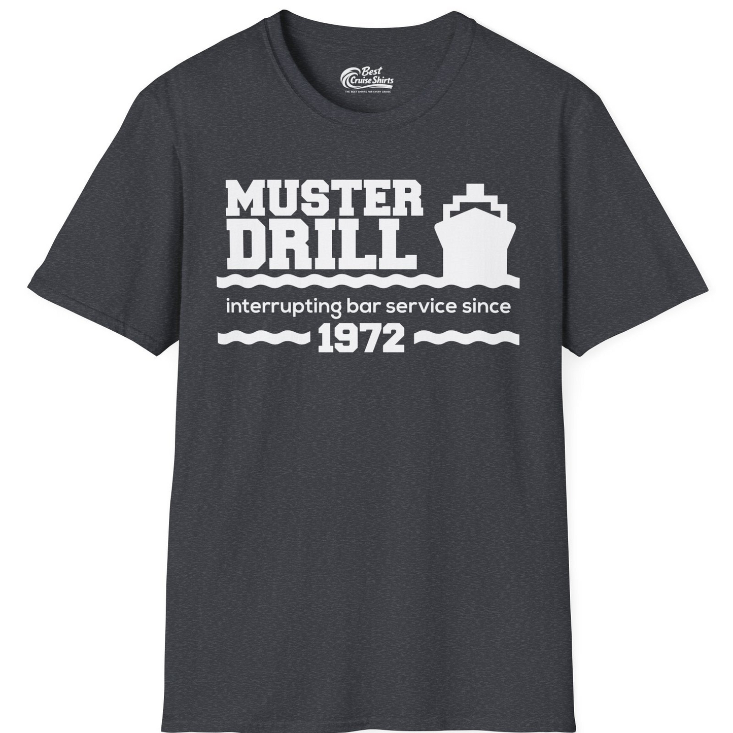 Funny Muster Drill Cruise Shirt T-Shirt – Dark Heather Grey – Best Cruise Shirts