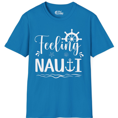 Feeling Nauti Shirt T-Shirt – Sapphire – Best Cruise Shirts