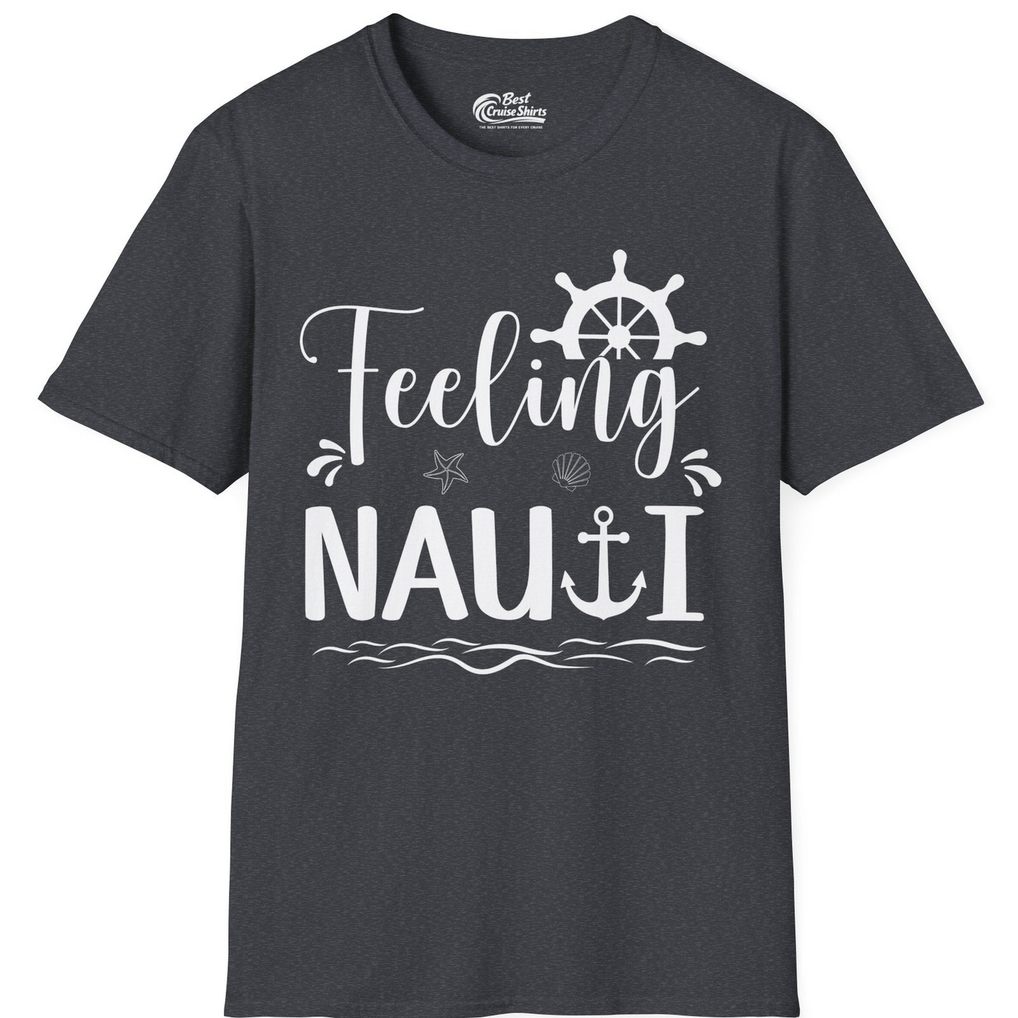 Feeling Nauti Shirt T-Shirt – Dark Heather Grey – Best Cruise Shirts