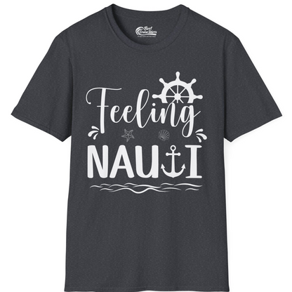 Feeling Nauti Shirt T-Shirt – Dark Heather Grey – Best Cruise Shirts