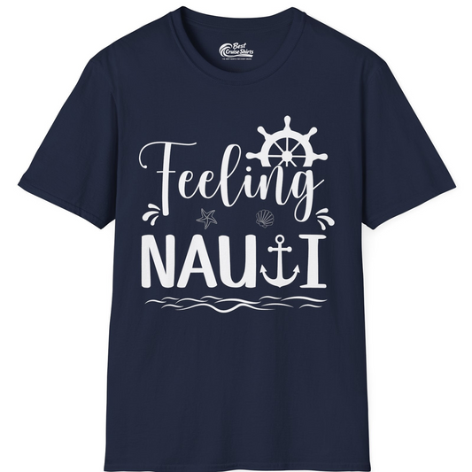 Feeling Nauti Shirt T-Shirt – Navy – Best Cruise Shirts