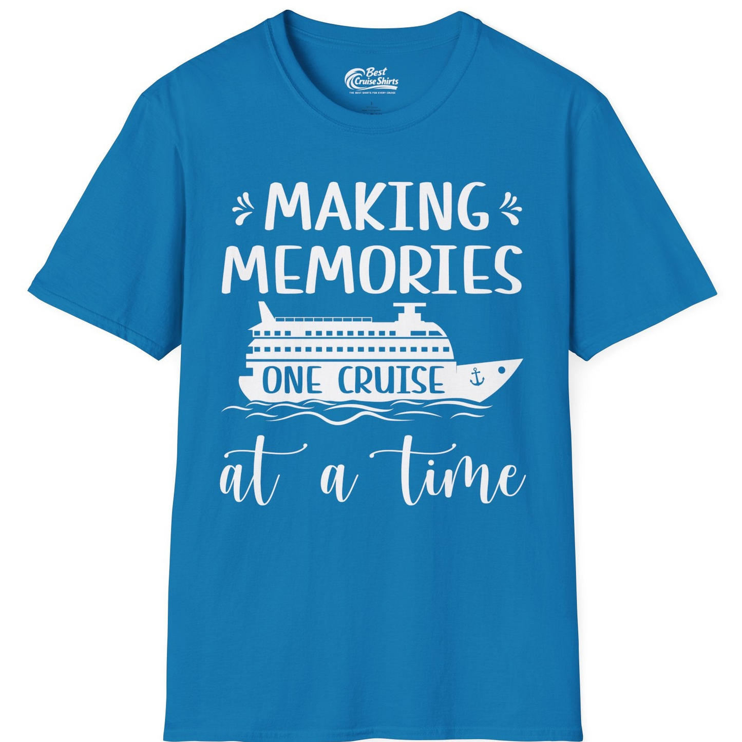 Making Memories One Cruise at a Time Nautical Family Cruise Shirt — T-Shirt T-Shirt – Sapphire – Best Cruise Shirts