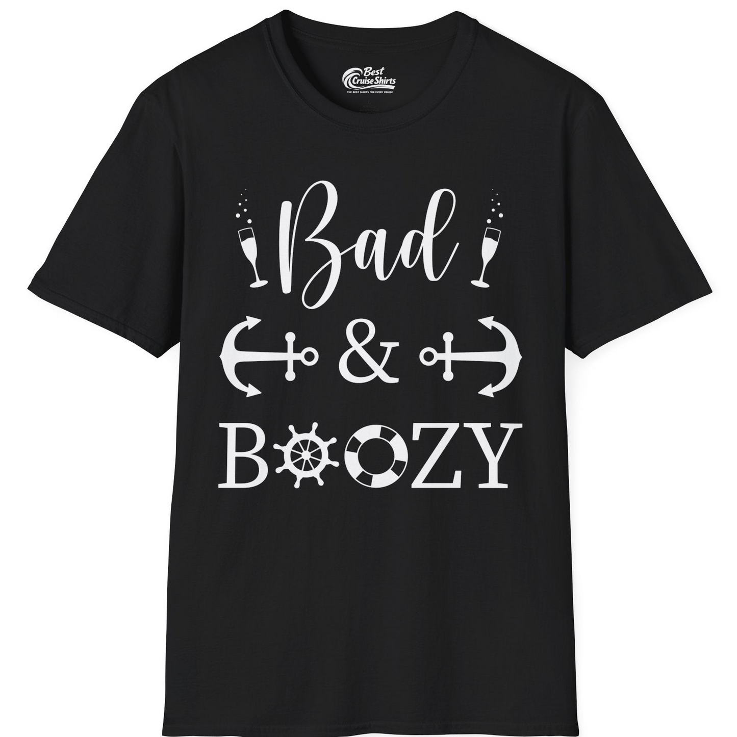 Bad and Boozy Nautical Cruise Shirt with Anchors and Ship Wheel — T-Shirt T-Shirt – Black – Best Cruise Shirts
