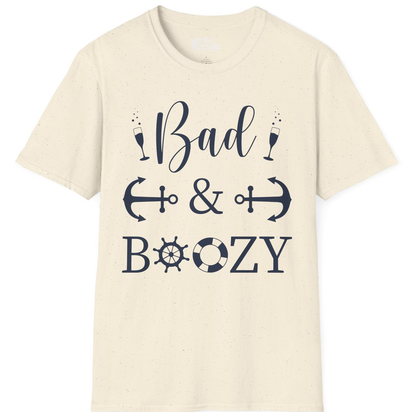 Bad and Boozy Nautical Cruise Shirt with Anchors and Ship Wheel — T-Shirt T-Shirt – Natural – Best Cruise Shirts