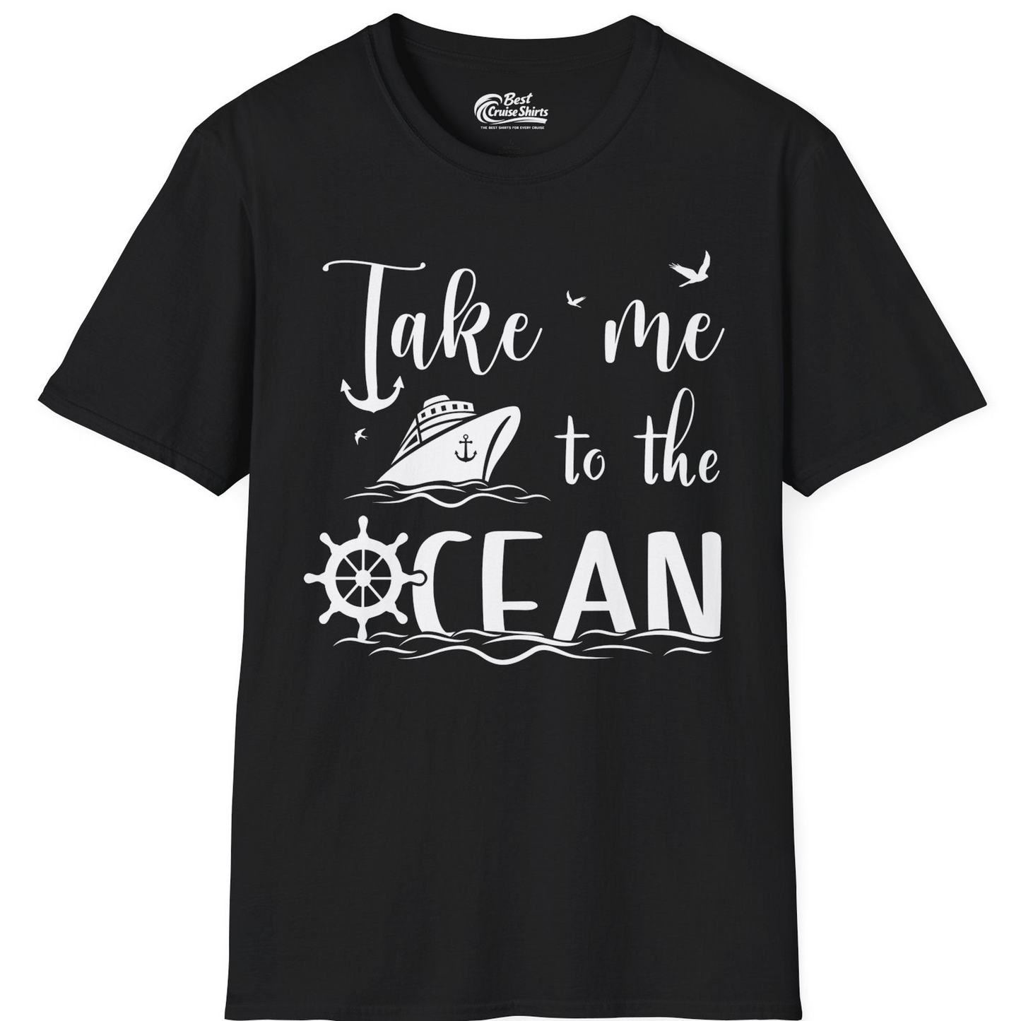 Take Me to the Ocean Nautical Cruise Ship Anchor Wheel Shirt — T-Shirt T-Shirt – Black – Best Cruise Shirts