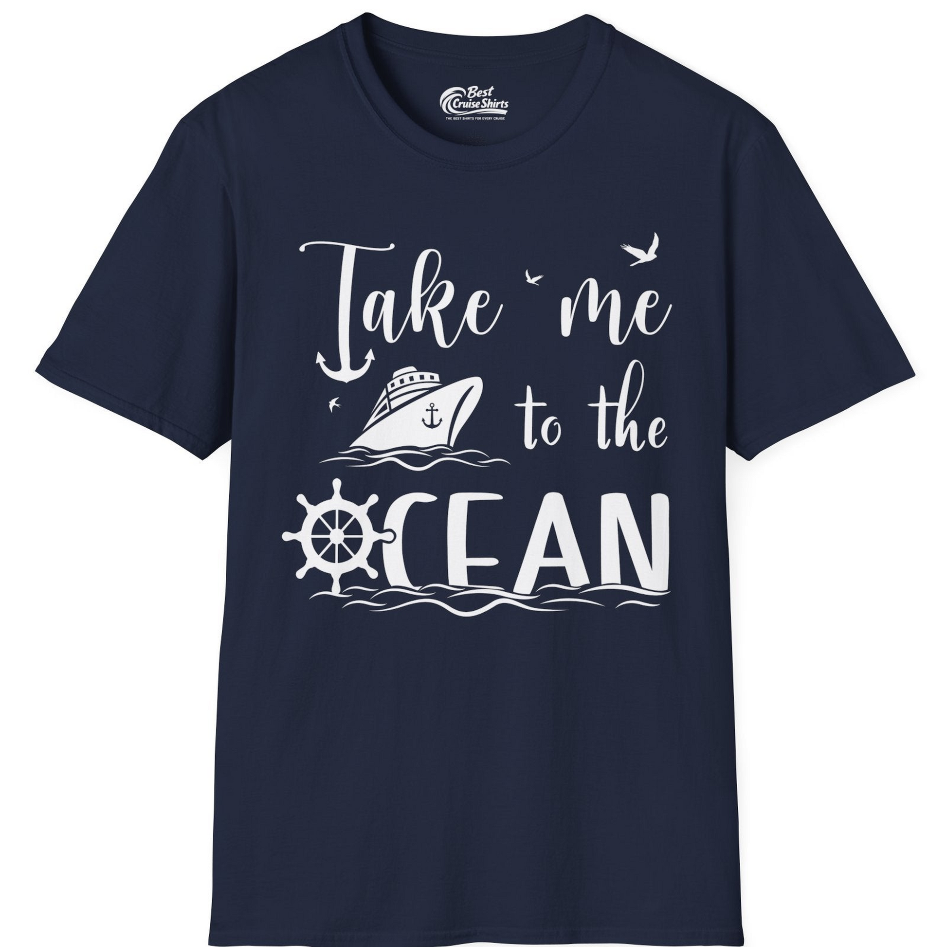 Take Me to the Ocean Nautical Cruise Ship Anchor Wheel Shirt — T-Shirt T-Shirt – Navy – Best Cruise Shirts