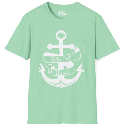 Lets Get Nauti Nautical Anchor Shirt T-Shirt – Mint Green – Best Cruise Shirts