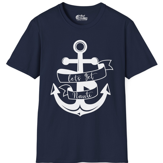 Lets Get Nauti Nautical Anchor Shirt T-Shirt – Navy – Best Cruise Shirts