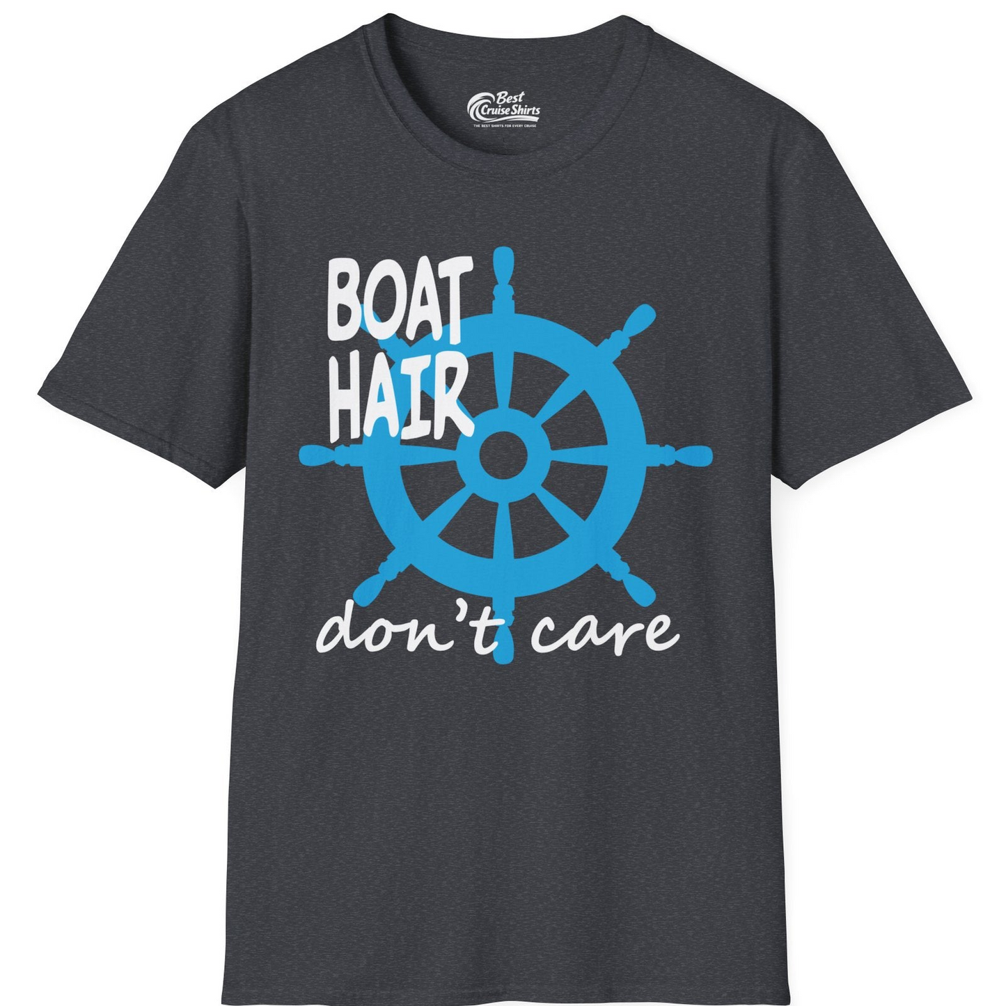 Boat Hair Don't Care Nautical Wheel Shirt for Lake and Marina — T-Shirt T-Shirt – Dark Heather Grey – Best Cruise Shirts
