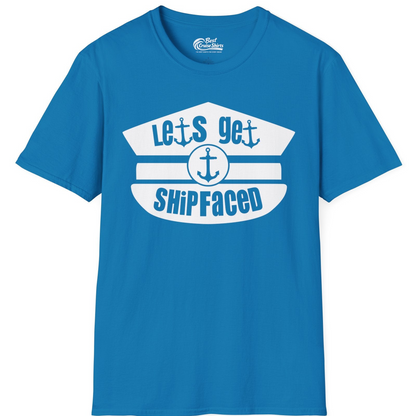 Let’s Get Shipfaced Nautical Humor Shirt With Anchor Sailor Hat Design — T-Shirt T-Shirt – Sapphire – Best Cruise Shirts