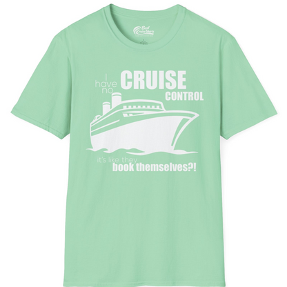 I Have No Cruise Control Funny Ship Illustration Cruise Shirt — T-Shirt T-Shirt – Mint Green – Best Cruise Shirts