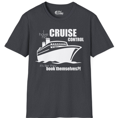 I Have No Cruise Control Funny Ship Illustration Cruise Shirt — T-Shirt T-Shirt – Dark Heather Grey – Best Cruise Shirts