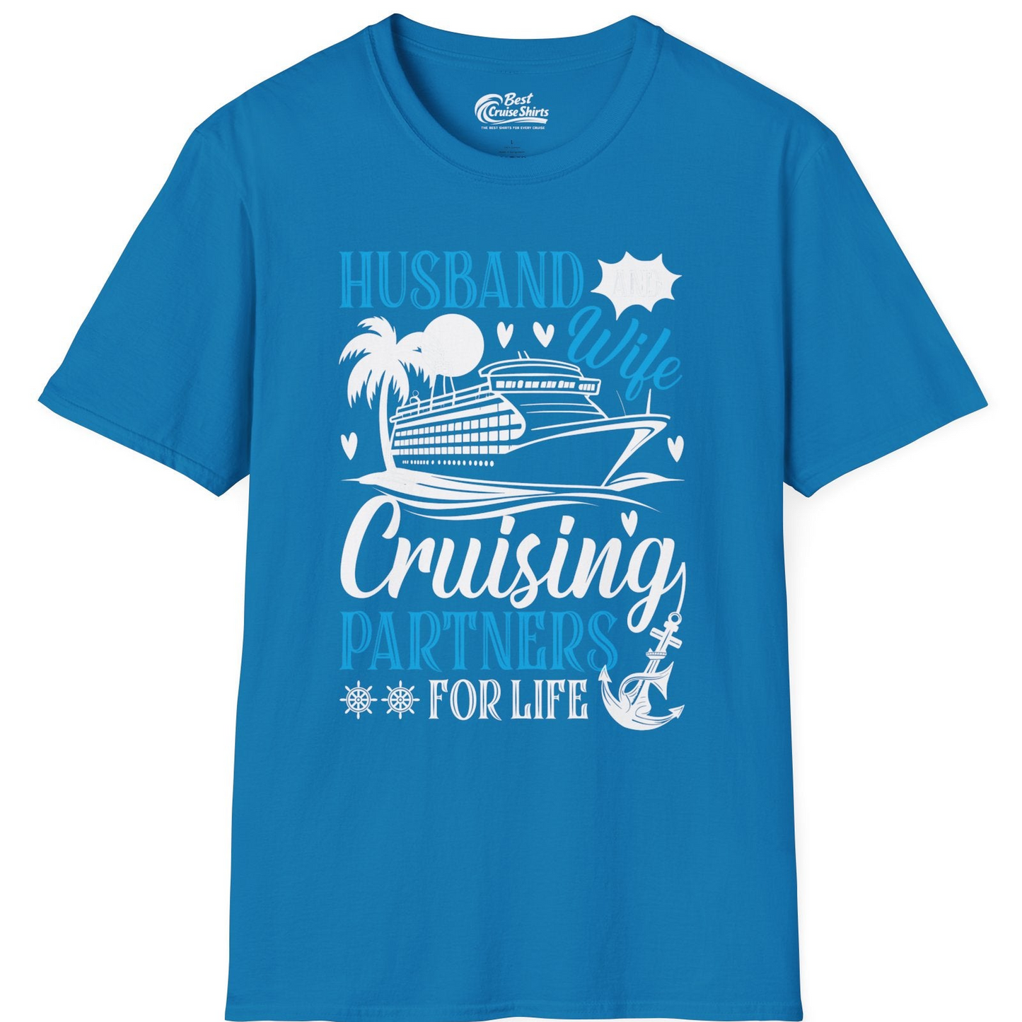 Husband Wife Cruising Partners for Life Nautical Couple Shirt — T-Shirt T-Shirt – Sapphire – Best Cruise Shirts