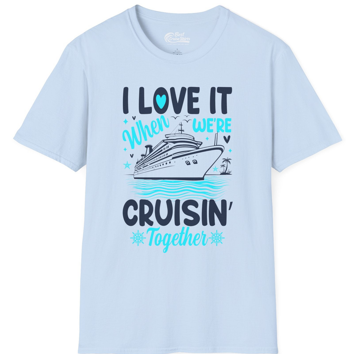 Cruisin Together Romantic Nautical Cruise Couple Shirt Blue and White — T-Shirt T-Shirt – Light Blue – Best Cruise Shirts