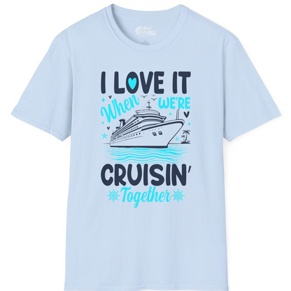Cruisin Together Romantic Nautical Cruise Couple Shirt Blue and White — T-Shirt T-Shirt – Light Blue – Best Cruise Shirts