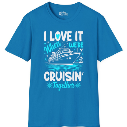 Cruisin Together Romantic Nautical Cruise Couple Shirt Blue and White — T-Shirt T-Shirt – Sapphire – Best Cruise Shirts