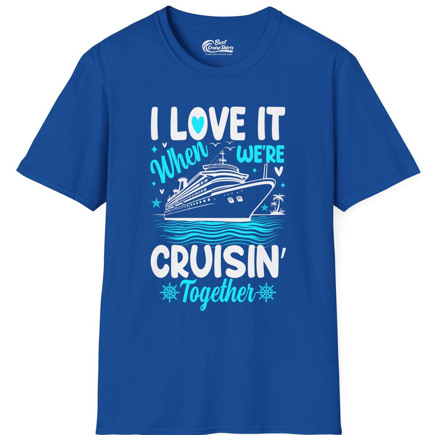 Cruisin Together Romantic Nautical Cruise Couple Shirt Blue and White — T-Shirt T-Shirt – Royal – Best Cruise Shirts