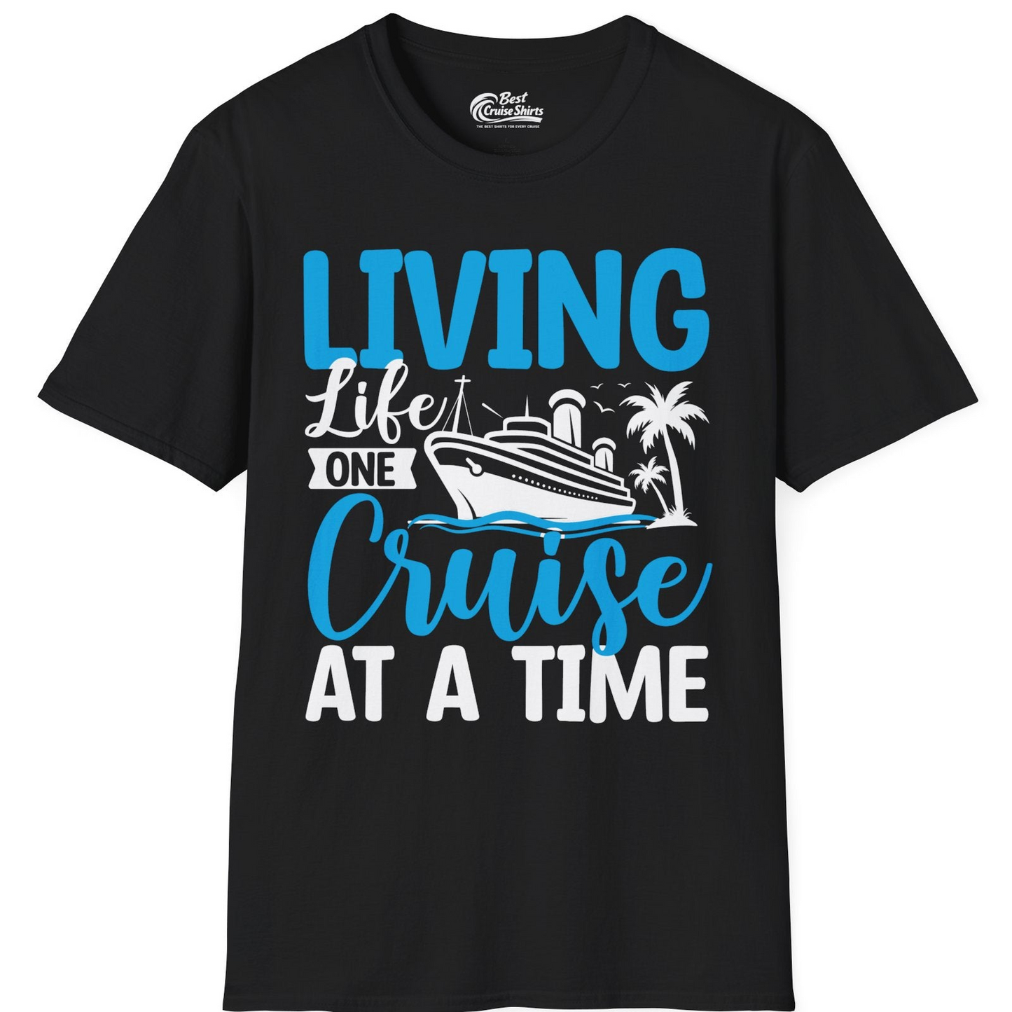 Living Life One Cruise at a Time Nautical Tropical Cruise Shirt — T-Shirt T-Shirt – Black – Best Cruise Shirts