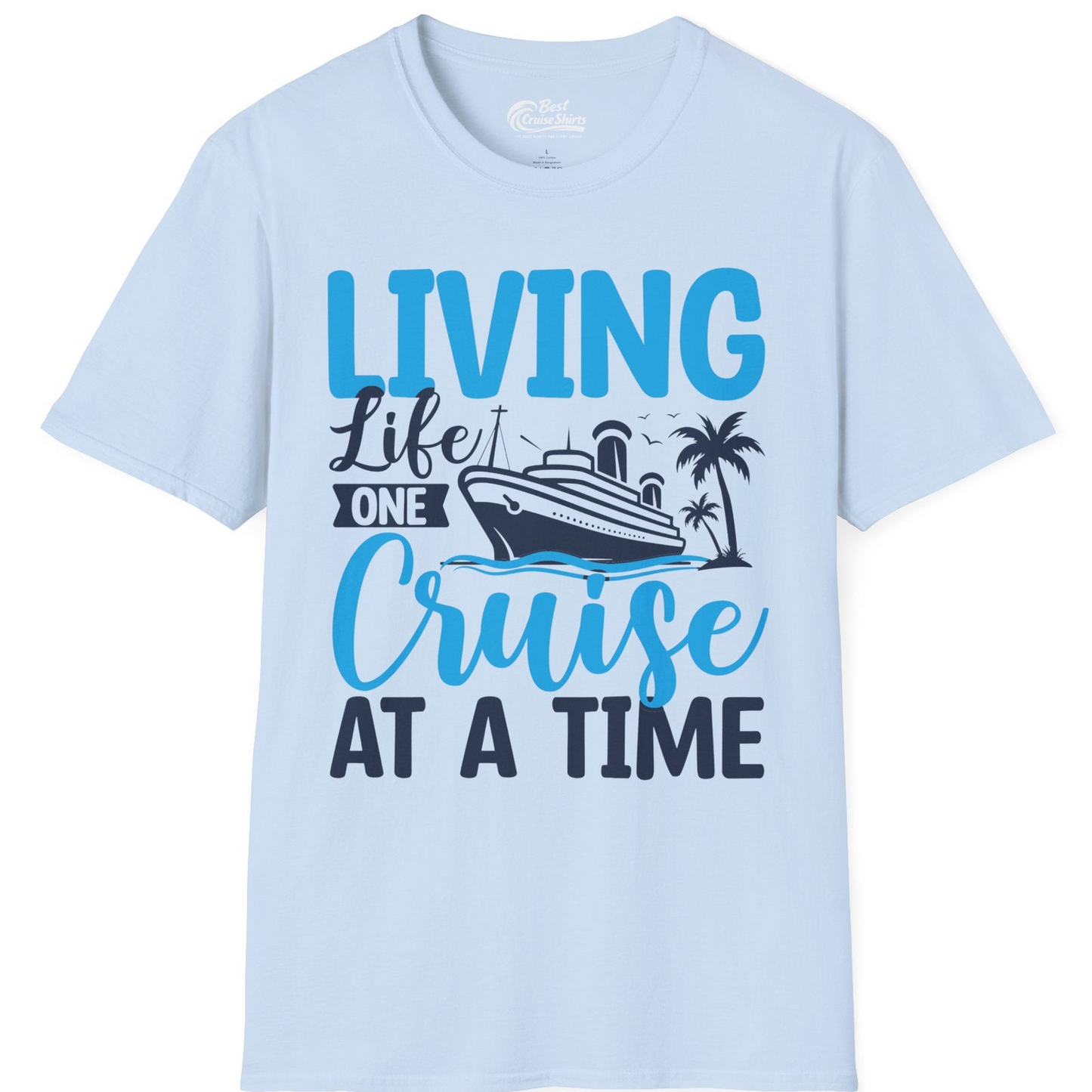 Living Life One Cruise at a Time Nautical Tropical Cruise Shirt — T-Shirt T-Shirt – Light Blue – Best Cruise Shirts