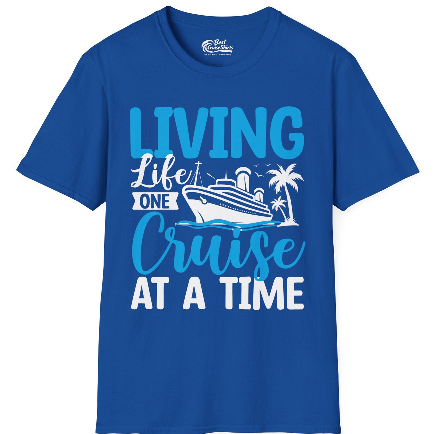 Living Life One Cruise at a Time Nautical Tropical Cruise Shirt — T-Shirt T-Shirt – Royal – Best Cruise Shirts
