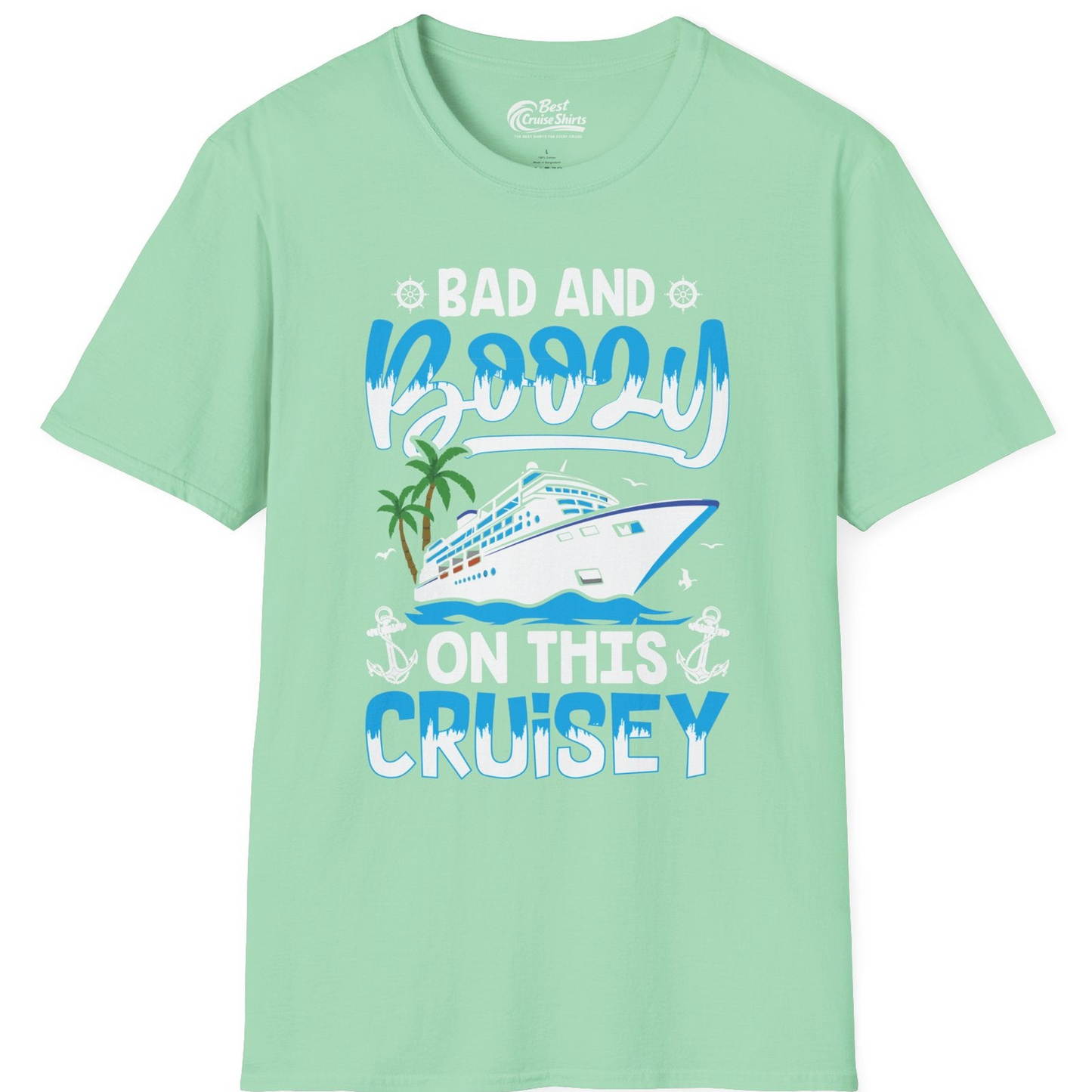 Bad and Boozy Cruise Shirt T-Shirt – Mint Green – Best Cruise Shirts