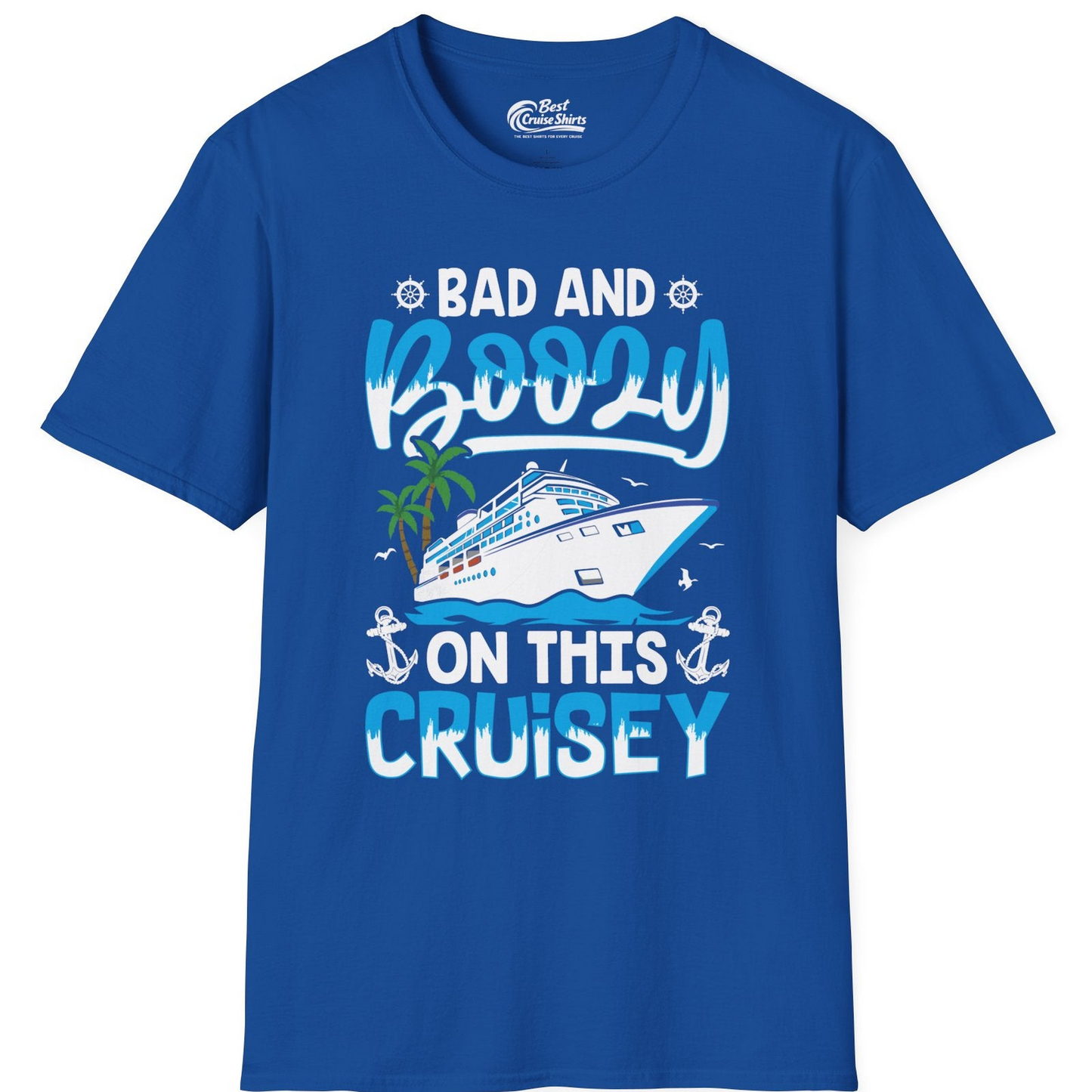 Bad and Boozy Cruise Shirt T-Shirt – Royal – Best Cruise Shirts