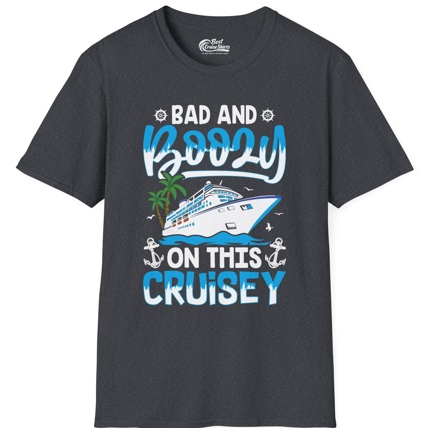 Bad and Boozy Cruise Shirt T-Shirt – Dark Heather Grey – Best Cruise Shirts