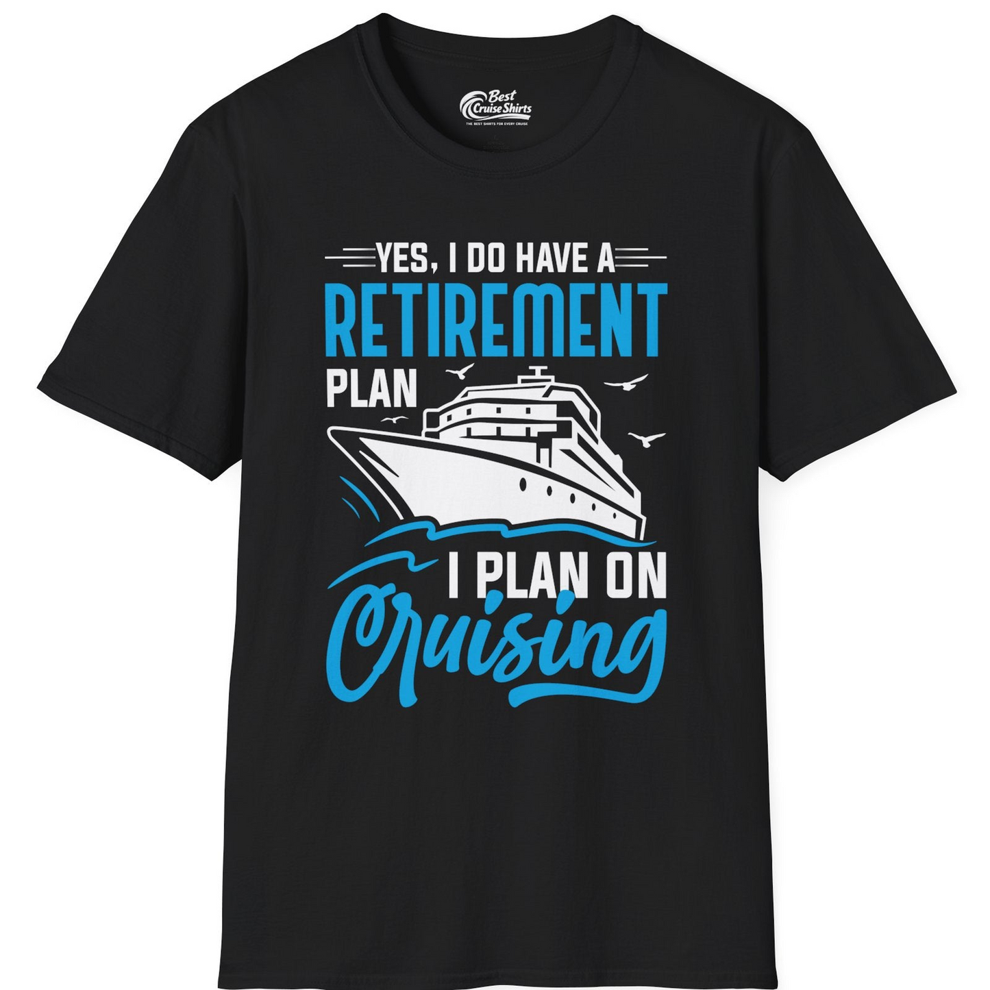 Retirement Cruise Plan Shirt T-Shirt – Black – Best Cruise Shirts