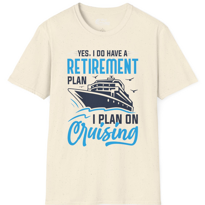 Retirement Cruise Plan Shirt T-Shirt – Natural – Best Cruise Shirts