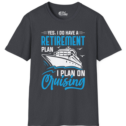 Retirement Cruise Plan Shirt T-Shirt – Dark Heather Grey – Best Cruise Shirts