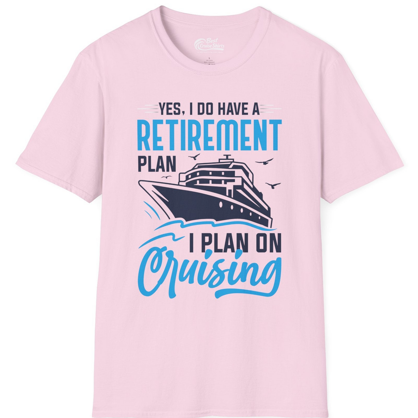 Retirement Cruise Plan Shirt T-Shirt – Light Pink – Best Cruise Shirts