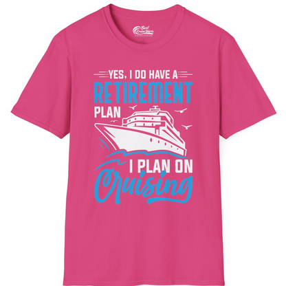 Retirement Cruise Plan Shirt T-Shirt – Heliconia – Best Cruise Shirts