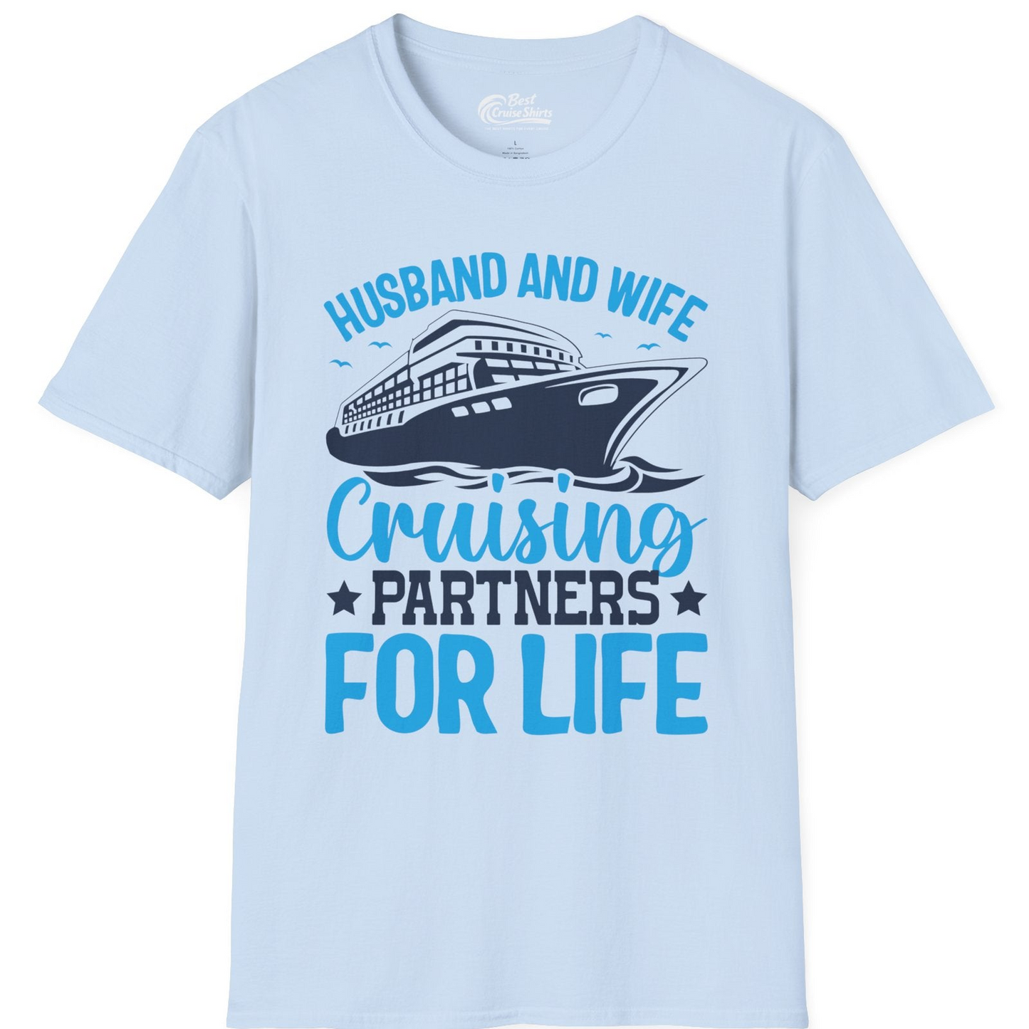 Husband and Wife Cruising Partners for Life Nautical Cruise Shirt — T-Shirt T-Shirt – Light Blue – Best Cruise Shirts