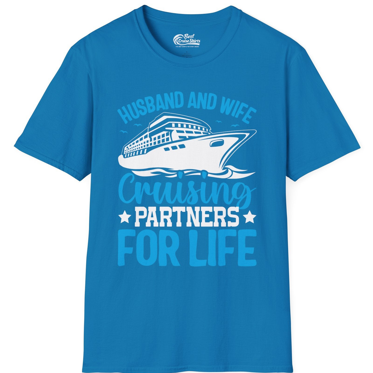 Husband and Wife Cruising Partners for Life Nautical Cruise Shirt — T-Shirt T-Shirt – Sapphire – Best Cruise Shirts
