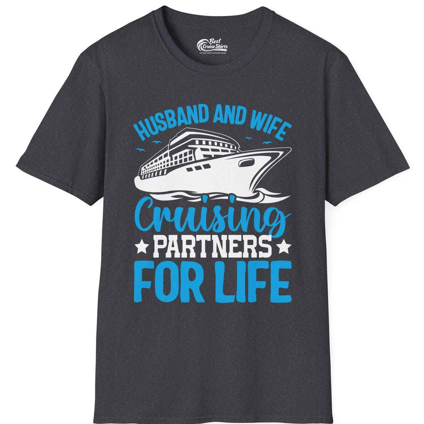 Husband and Wife Cruising Partners for Life Nautical Cruise Shirt — T-Shirt T-Shirt – Dark Heather Grey – Best Cruise Shirts
